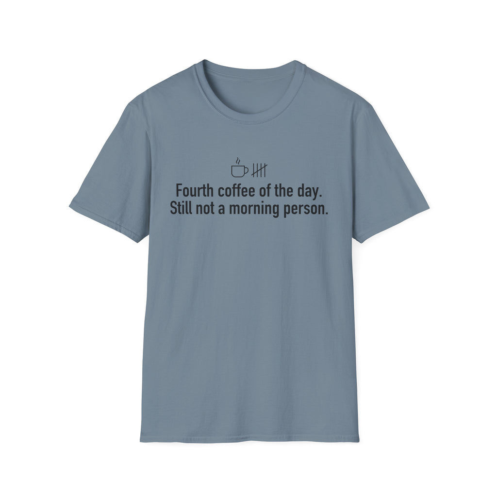 Four Coffees In, Still Not a Morning Person — Funny Coffee Lover T-Shirt