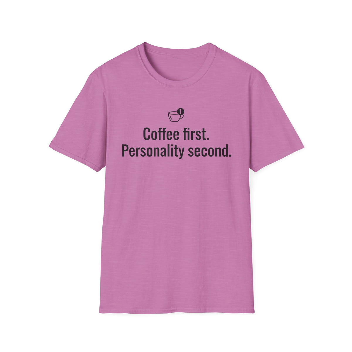 Coffee First, Personality Second — Funny Coffee Lover T-Shirt