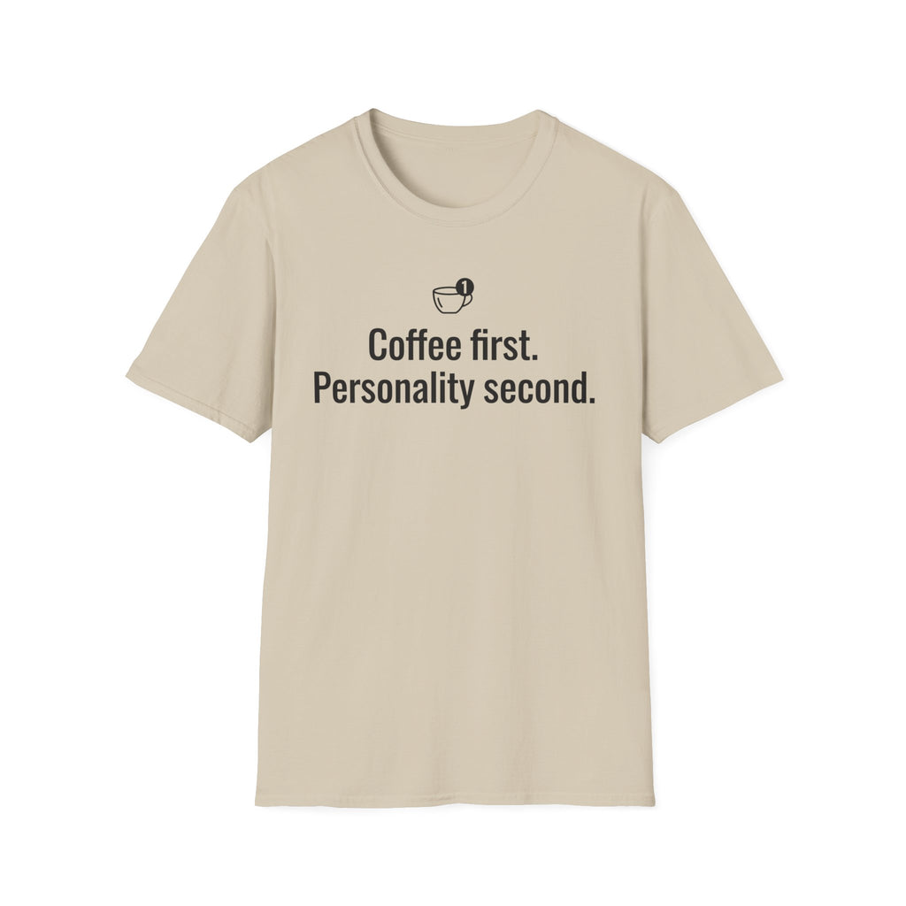 Coffee First, Personality Second — Funny Coffee Lover T-Shirt