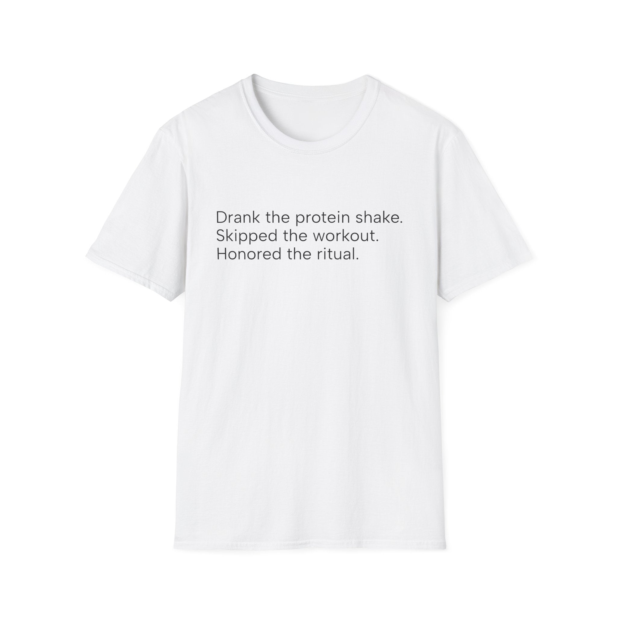 Drank the Protein Shake, Skipped the Workout — Funny Gym T-Shirt