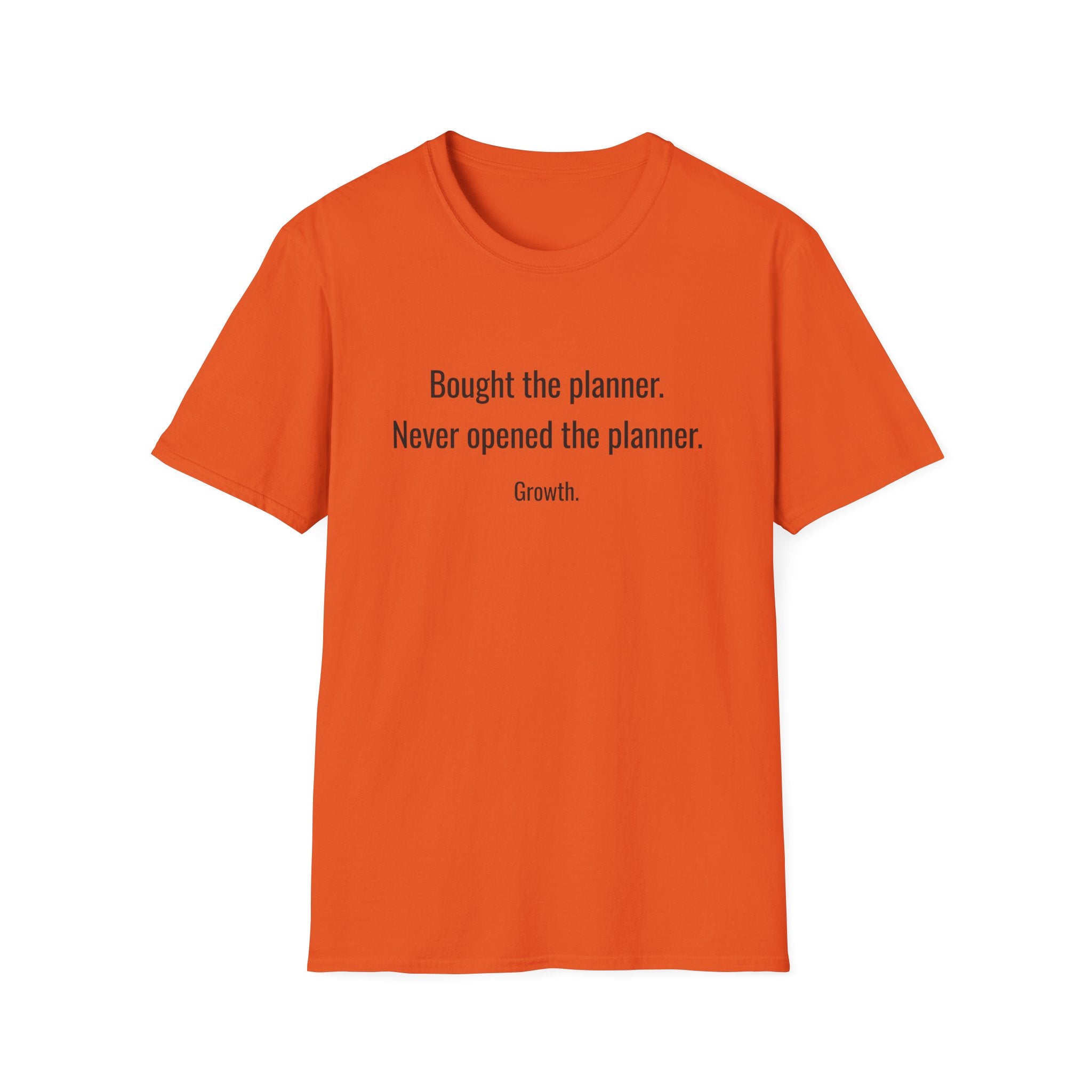 Bought the Planner, Never Opened It — Funny Planner Humor T-Shirt