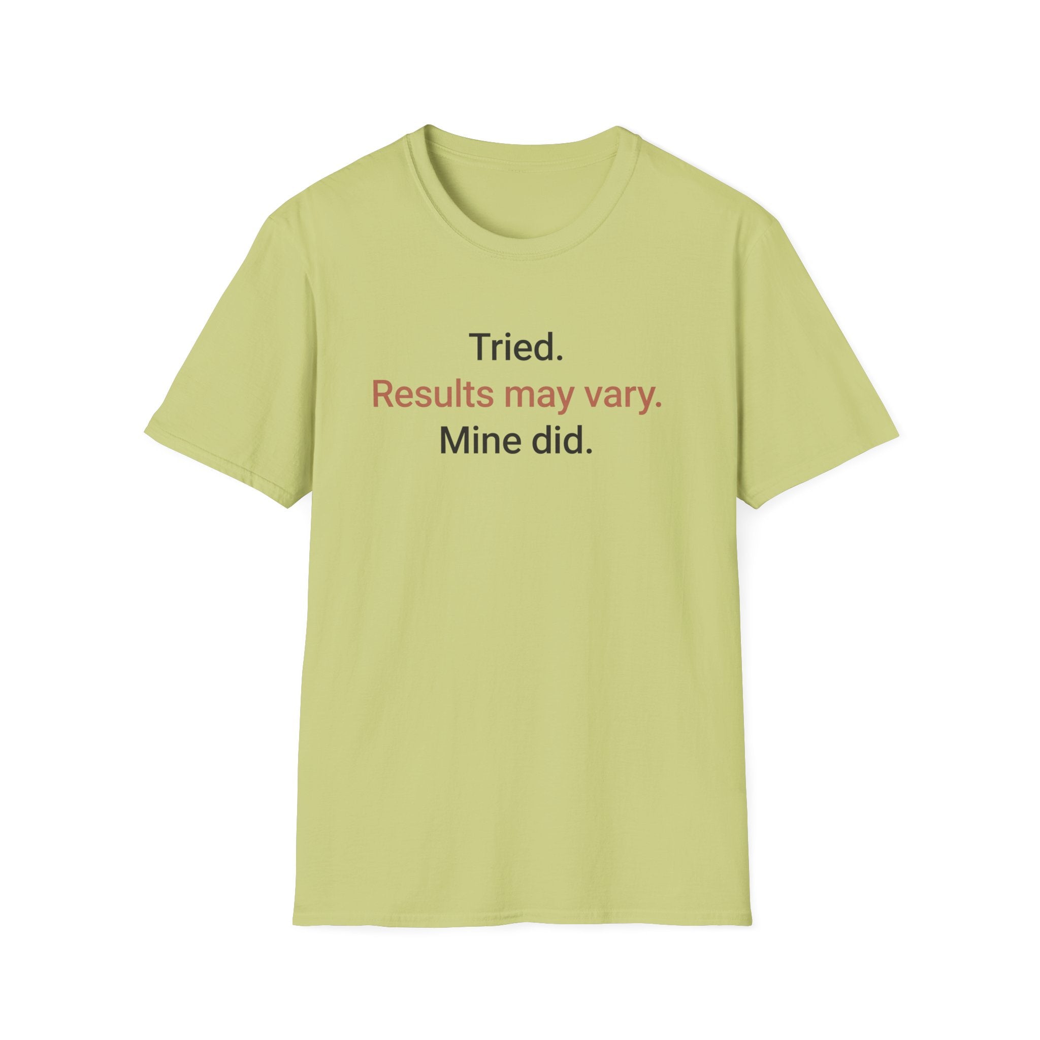 Tried. Results May Vary. — Sarcastic Motivational T-Shirt