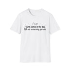 Four Coffees In, Still Not a Morning Person — Funny Coffee Lover T-Shirt