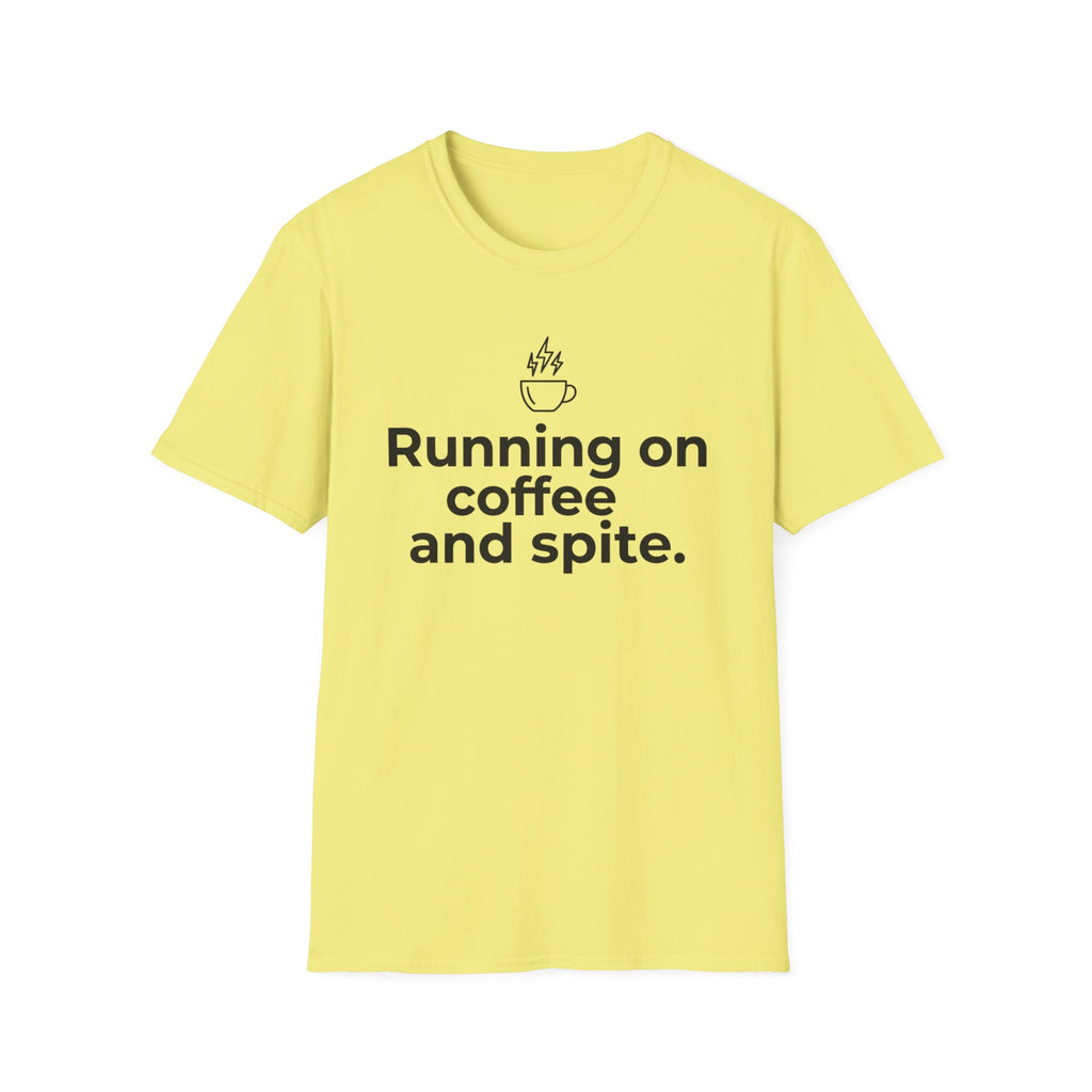 Fueled by Caffeine, Running on Spite — Funny Coffee Lover T-Shirt