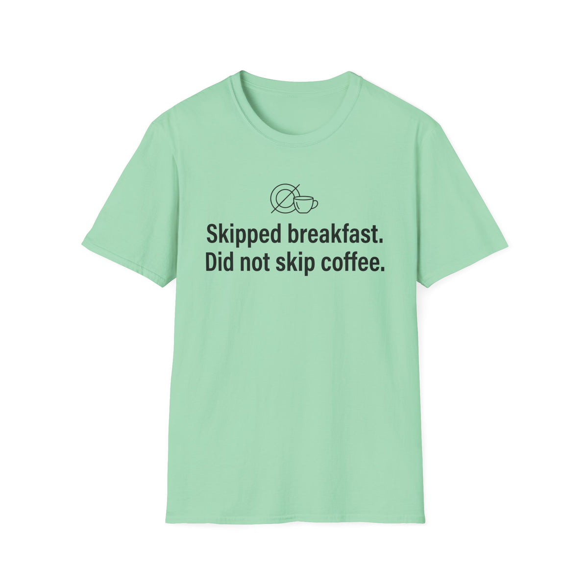Skipped Breakfast, Did Not Skip Coffee — Funny Coffee Lover T-Shirt