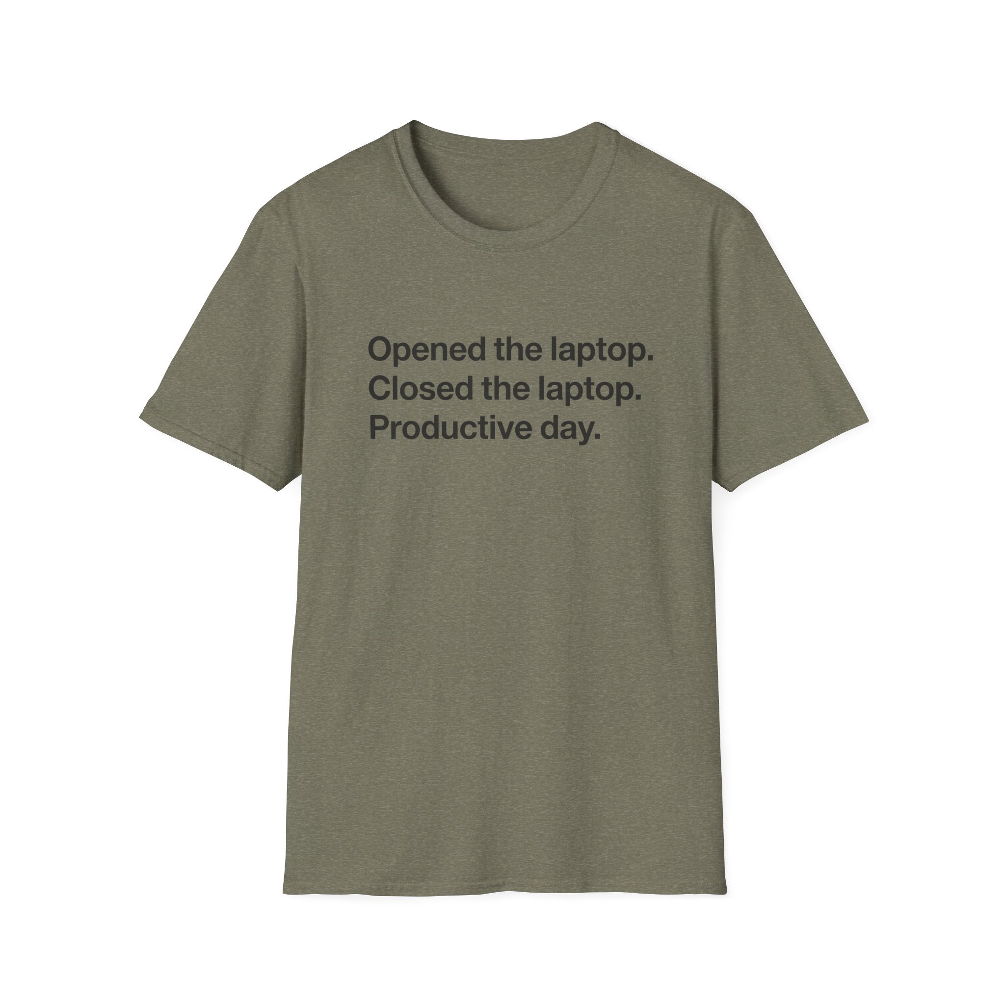 Opened the Laptop, Closed the Laptop — Funny Work From Home T-Shirt
