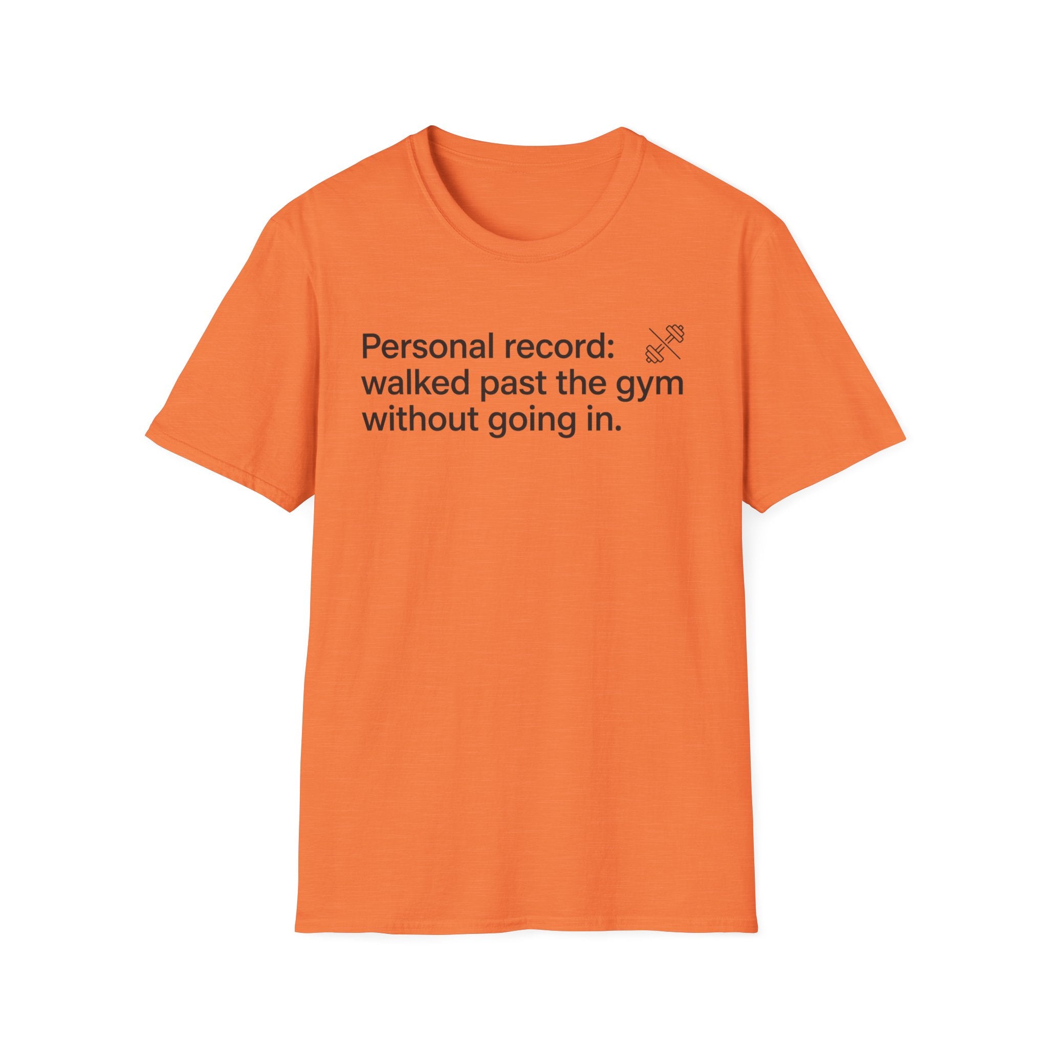 Personal Record: Walked Past the Gym — Funny Gym Humor T-Shirt