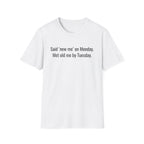 New Me Monday, Old Me by Tuesday — Funny Resolution T-Shirt