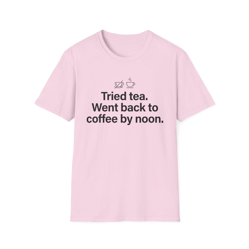 Gave Tea a Chance, Went Back to Coffee — Funny Coffee Lover T-Shirt