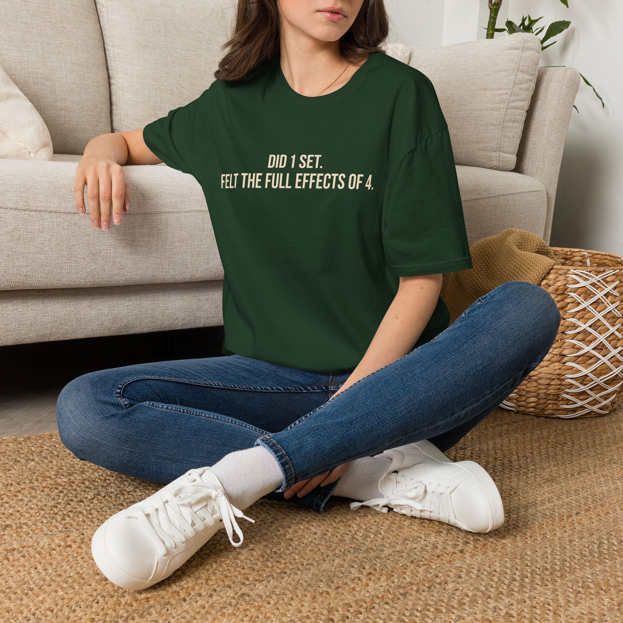 Did 1 Set, Felt the Effects of 4 — Funny Workout T-Shirt