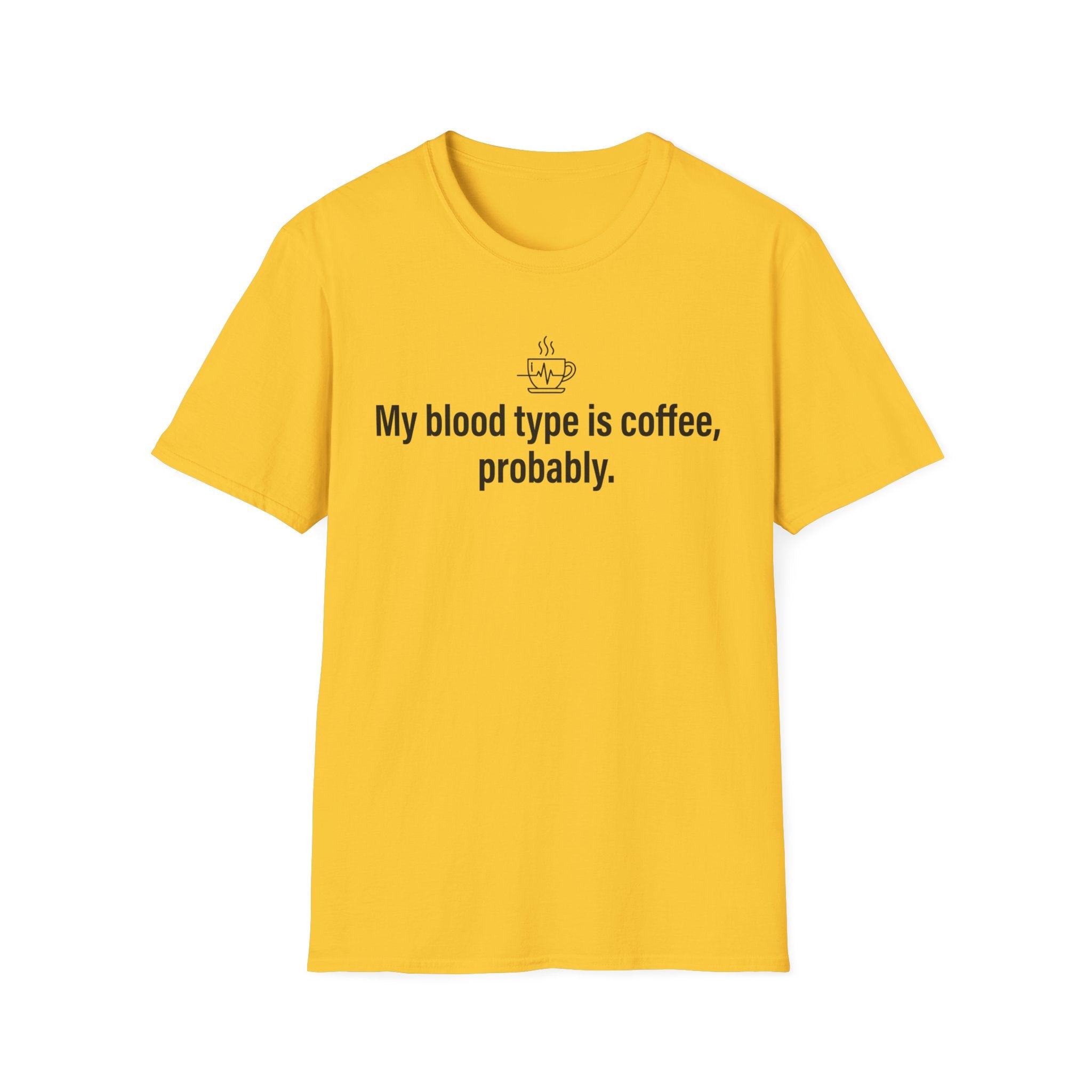 Coffee Lover T-Shirt — “My blood type is coffee, probably.” Graphic Tee