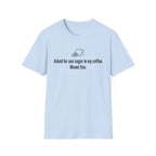 Asked for One Sugar, Meant Five — Funny Coffee Lover T-Shirt
