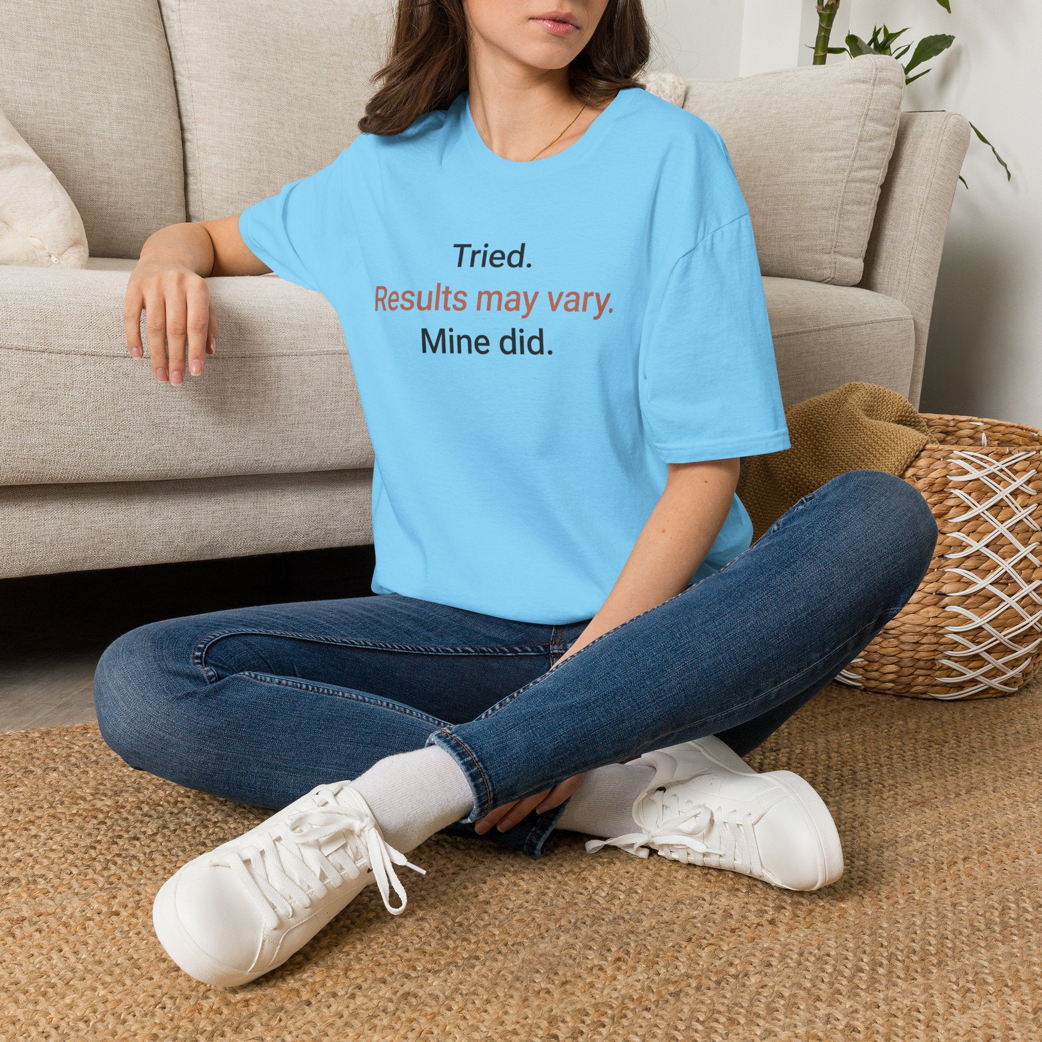 Tried. Results May Vary. — Sarcastic Motivational T-Shirt