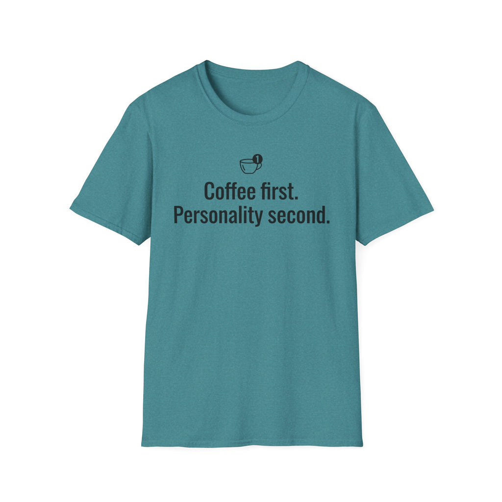 Coffee First, Personality Second — Funny Coffee Lover T-Shirt