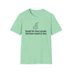 Bought the Fancy Grinder, Still Drink Instant at 2AM — Funny Coffee Lover T-Shirt