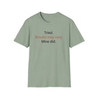 Tried. Results May Vary. — Sarcastic Motivational T-Shirt