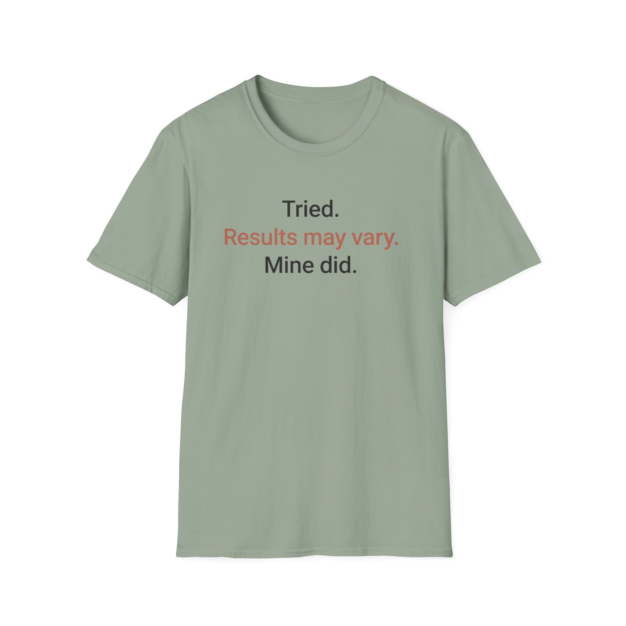 Tried. Results May Vary. — Sarcastic Motivational T-Shirt