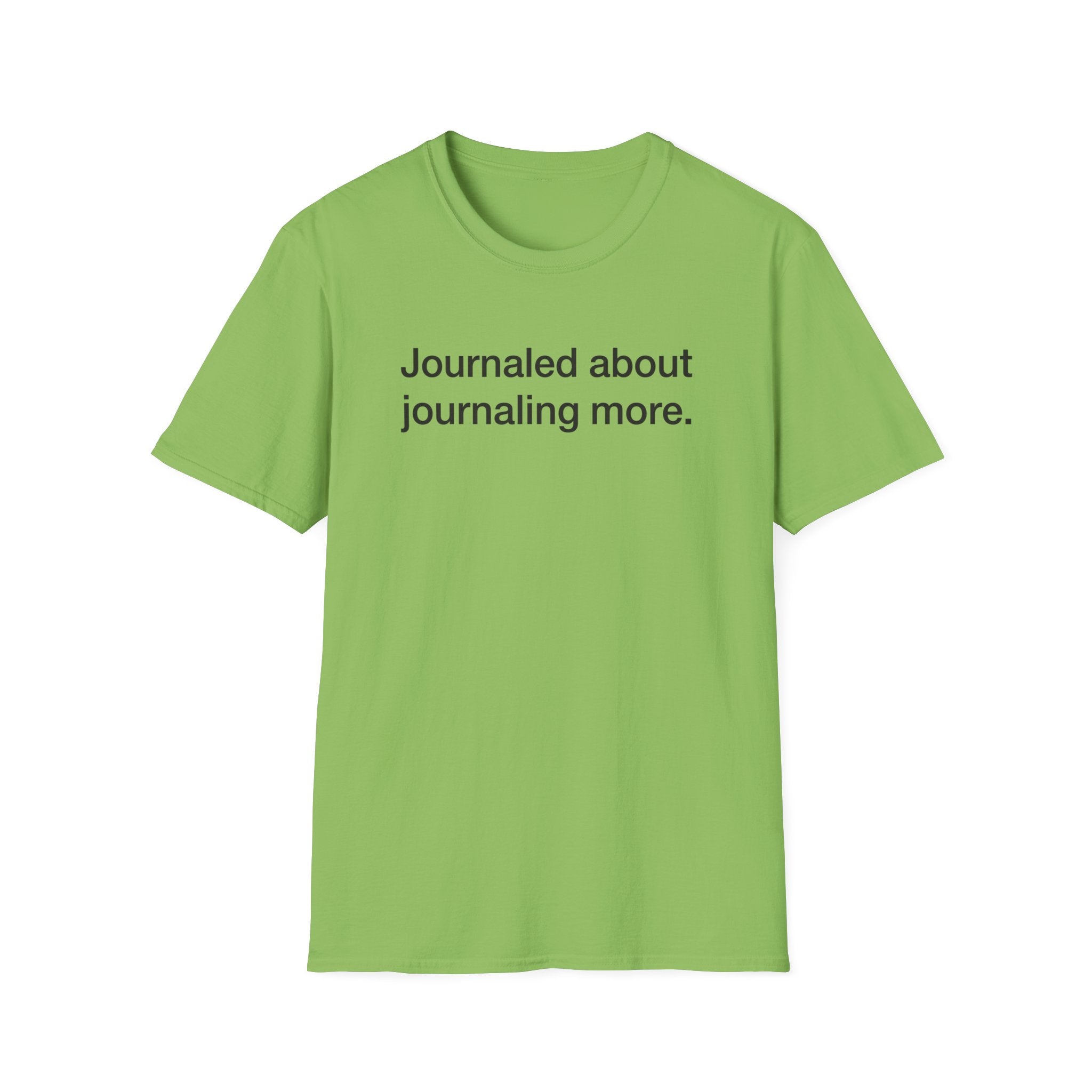 Journaled About Journaling More — Funny Journaling T-Shirt