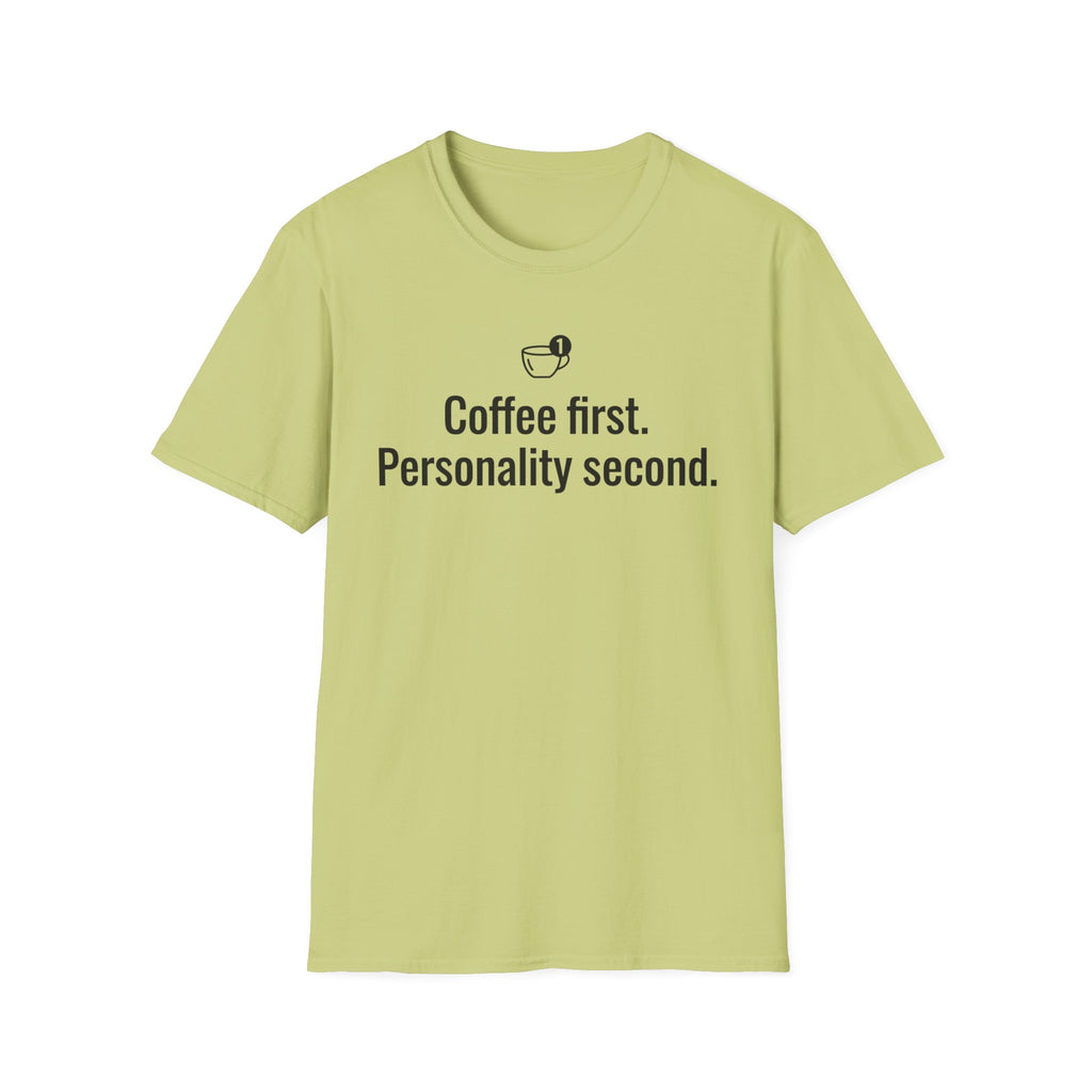 Coffee First, Personality Second — Funny Coffee Lover T-Shirt