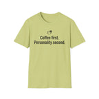 Coffee First, Personality Second — Funny Coffee Lover T-Shirt