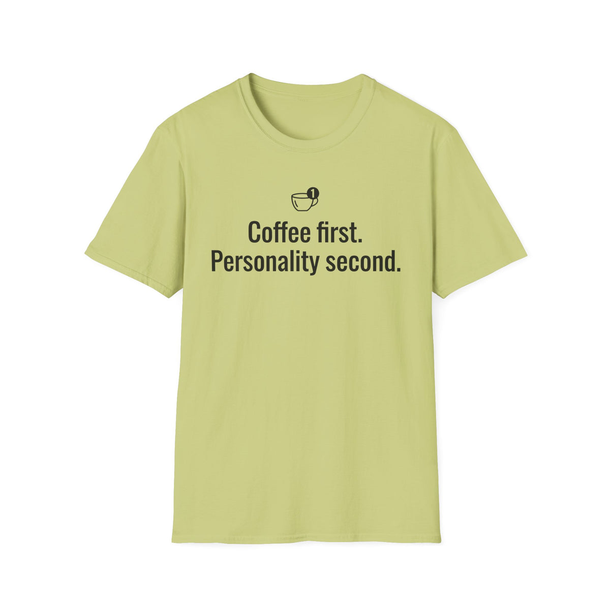 Coffee First, Personality Second — Funny Coffee Lover T-Shirt