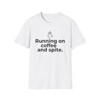 Fueled by Caffeine, Running on Spite — Funny Coffee Lover T-Shirt