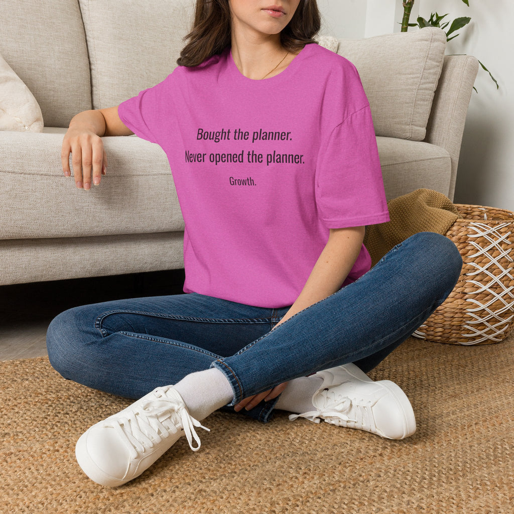 Bought the Planner, Never Opened It — Funny Planner Humor T-Shirt