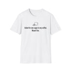 Asked for One Sugar, Meant Five — Funny Coffee Lover T-Shirt