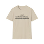 Four Coffees In, Still Not a Morning Person — Funny Coffee Lover T-Shirt