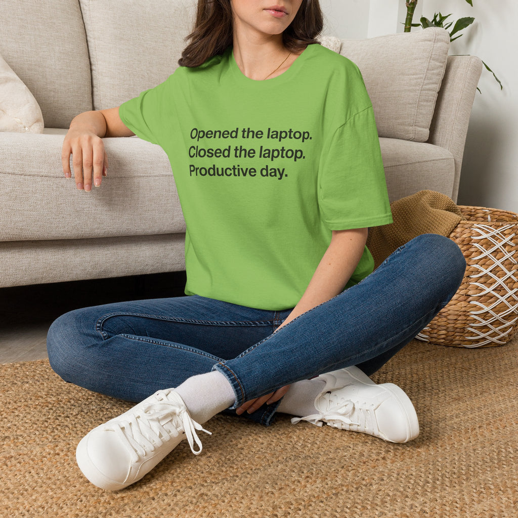 Opened the Laptop, Closed the Laptop — Funny Work From Home T-Shirt
