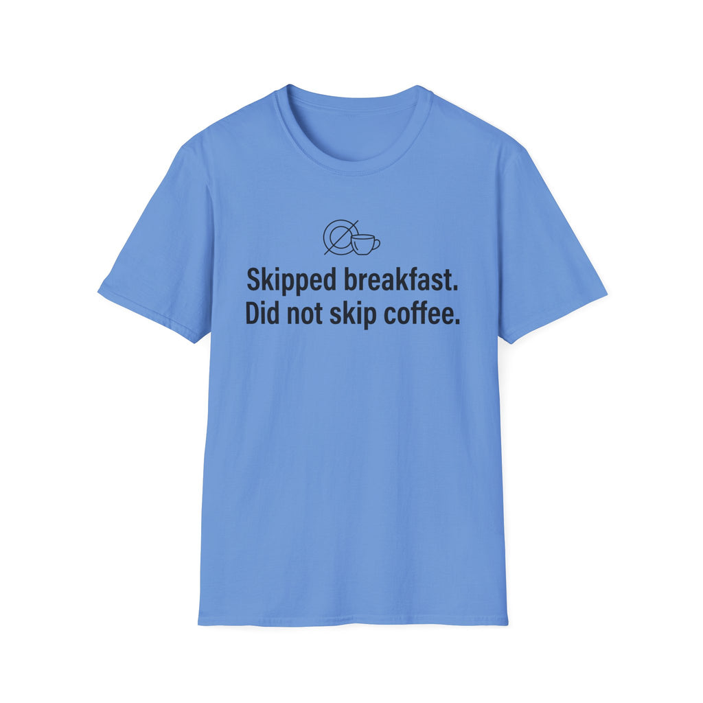 Skipped Breakfast, Did Not Skip Coffee — Funny Coffee Lover T-Shirt