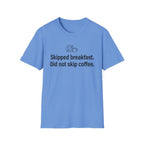 Skipped Breakfast, Did Not Skip Coffee — Funny Coffee Lover T-Shirt