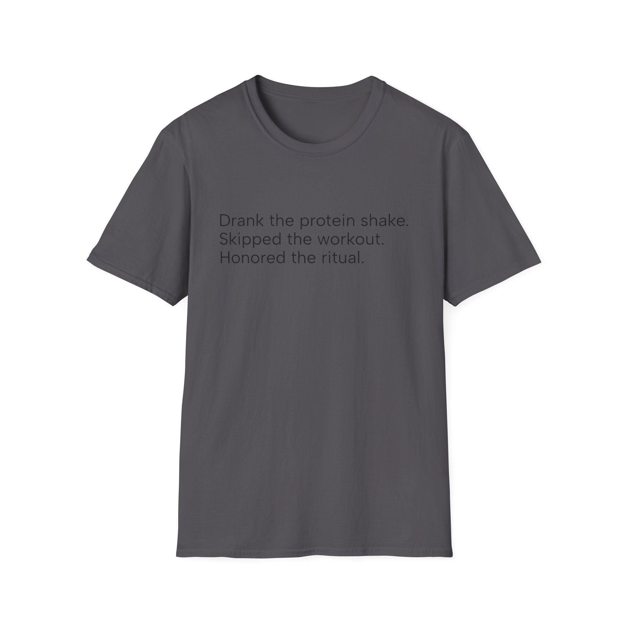 Drank the Protein Shake, Skipped the Workout — Funny Gym T-Shirt