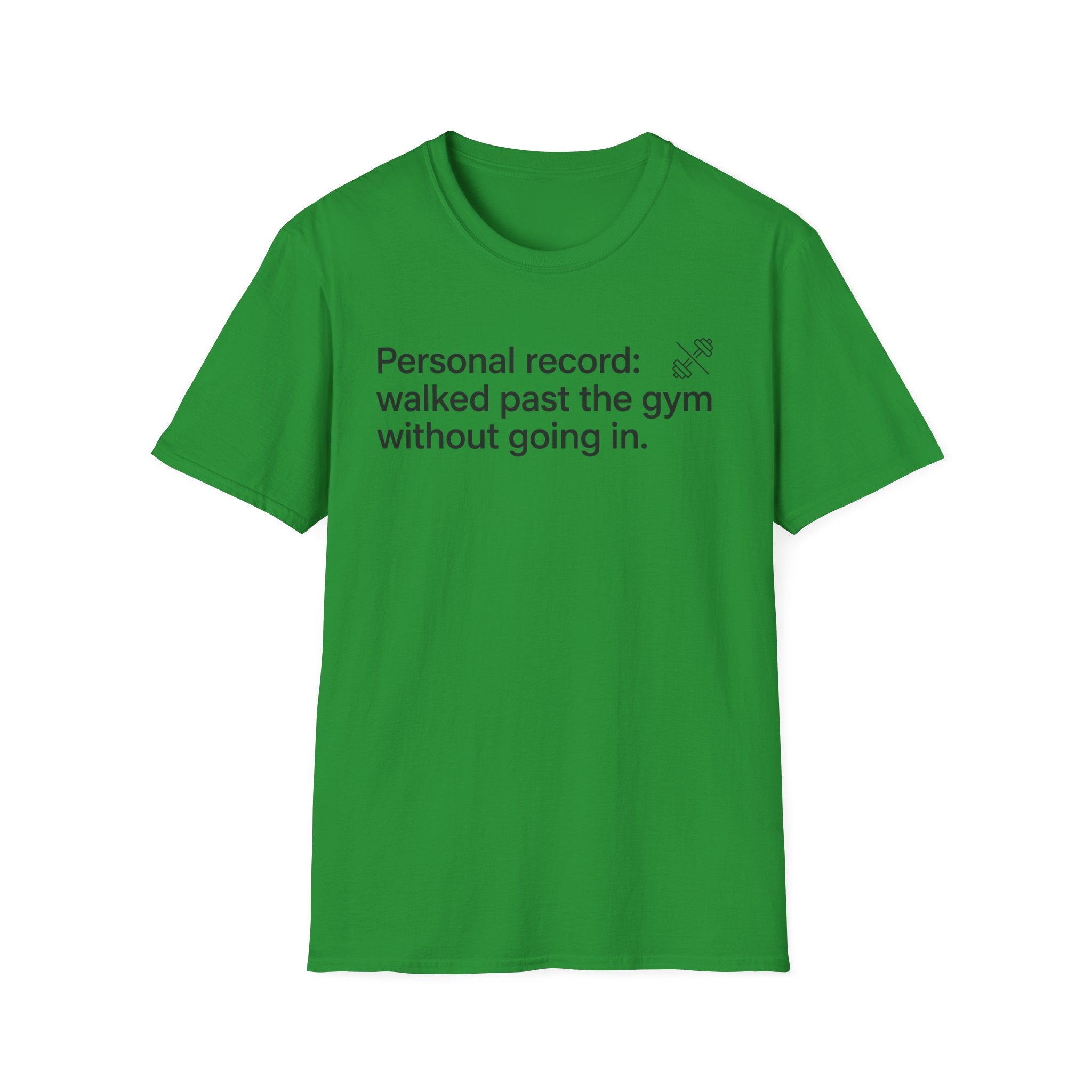 Personal Record: Walked Past the Gym — Funny Gym Humor T-Shirt