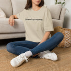 Showed Up Anyway — Minimalist Motivational T-Shirt