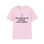 Fueled by Caffeine, Running on Spite — Funny Coffee Lover T-Shirt