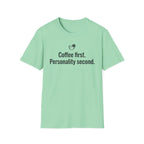 Coffee First, Personality Second — Funny Coffee Lover T-Shirt