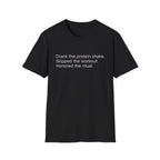 Drank the Protein Shake, Skipped the Workout — Funny Gym T-Shirt