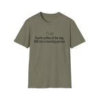 Four Coffees In, Still Not a Morning Person — Funny Coffee Lover T-Shirt