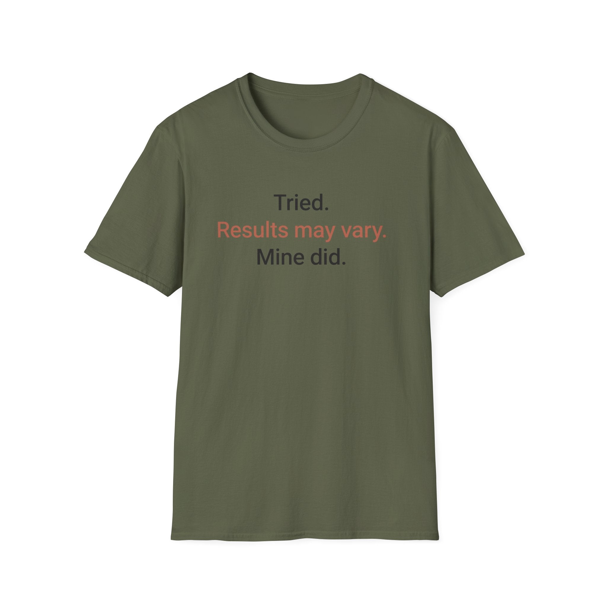 Tried. Results May Vary. — Sarcastic Motivational T-Shirt