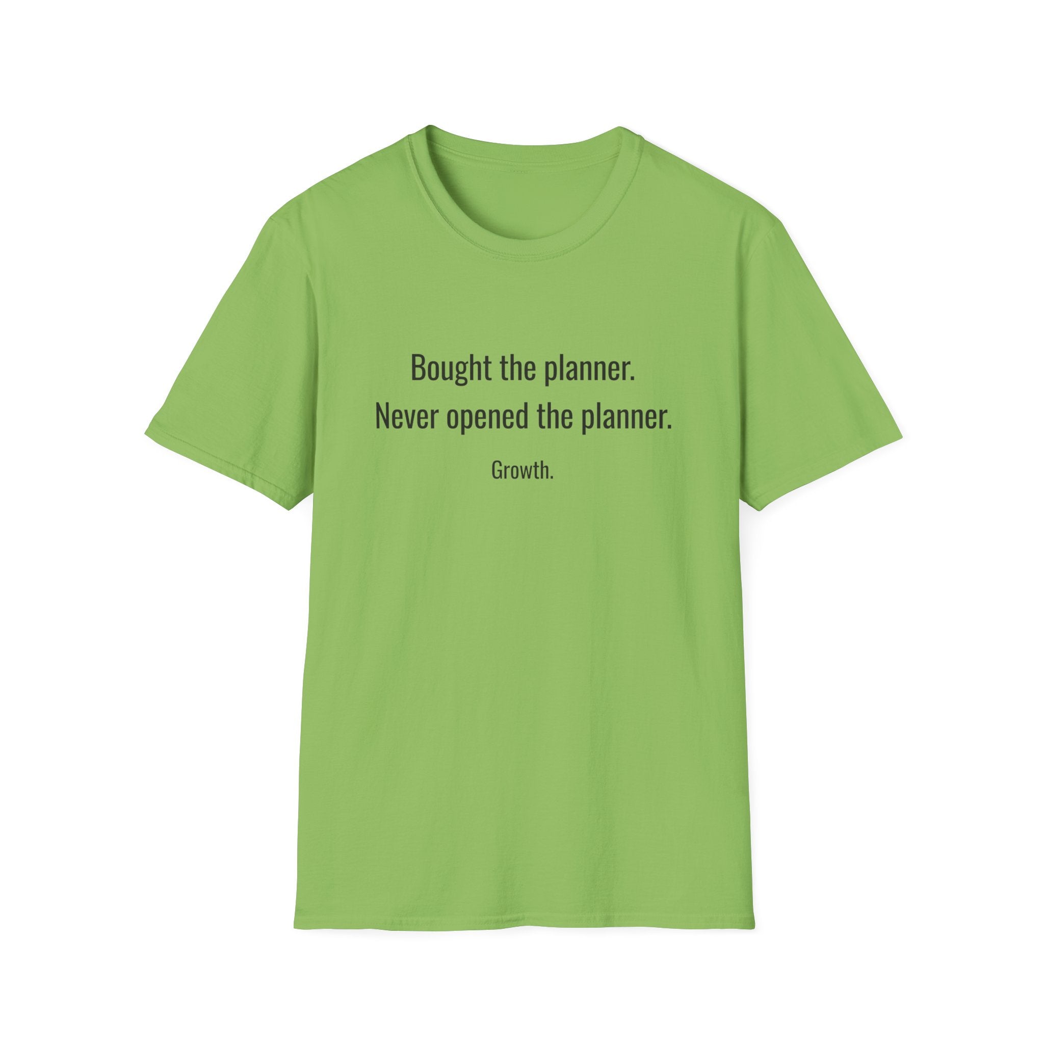 Bought the Planner, Never Opened It — Funny Planner Humor T-Shirt