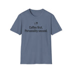 Coffee First, Personality Second — Funny Coffee Lover T-Shirt