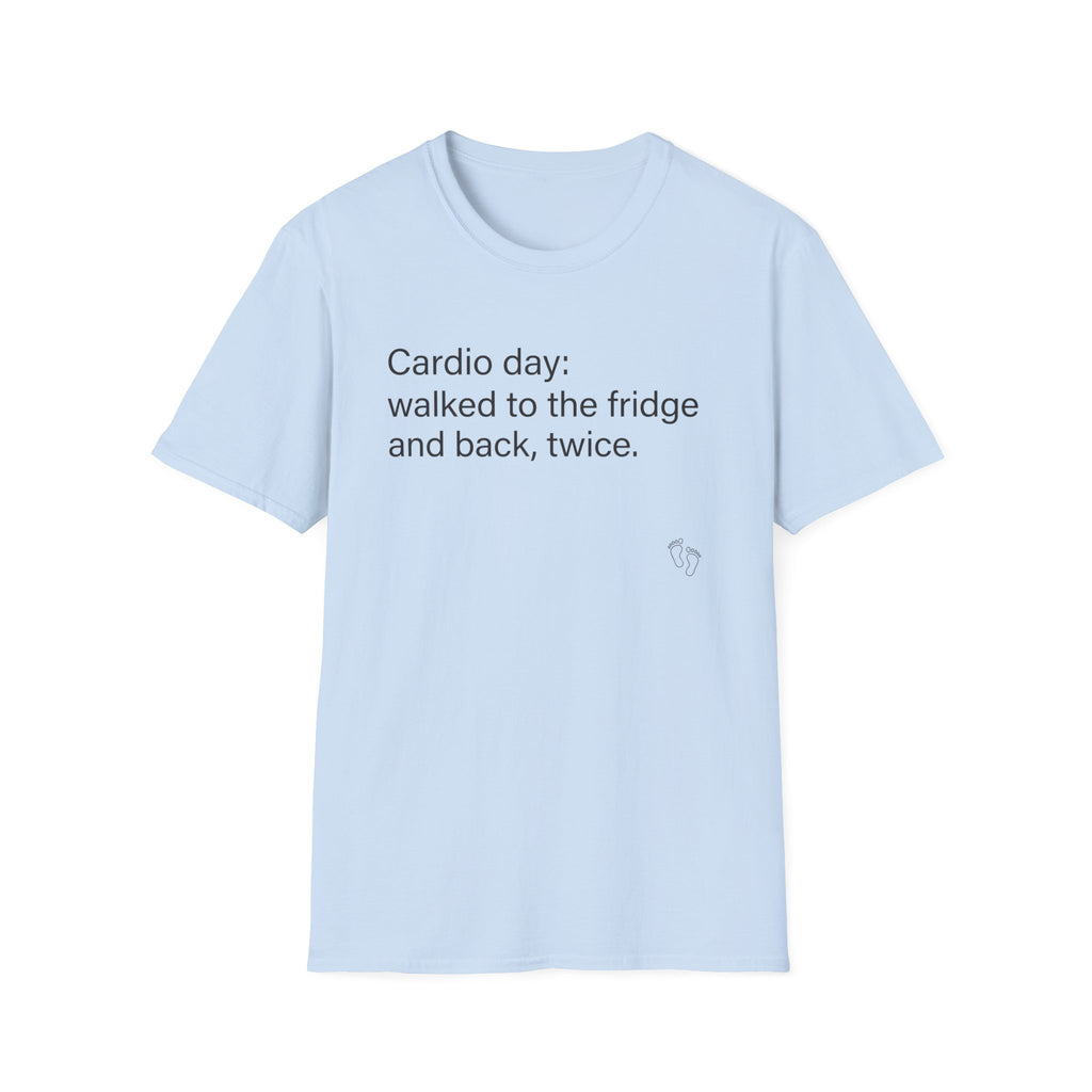 Cardio Day: Fridge and Back, Twice — Funny Cardio T-Shirt