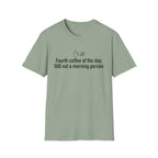 Four Coffees In, Still Not a Morning Person — Funny Coffee Lover T-Shirt