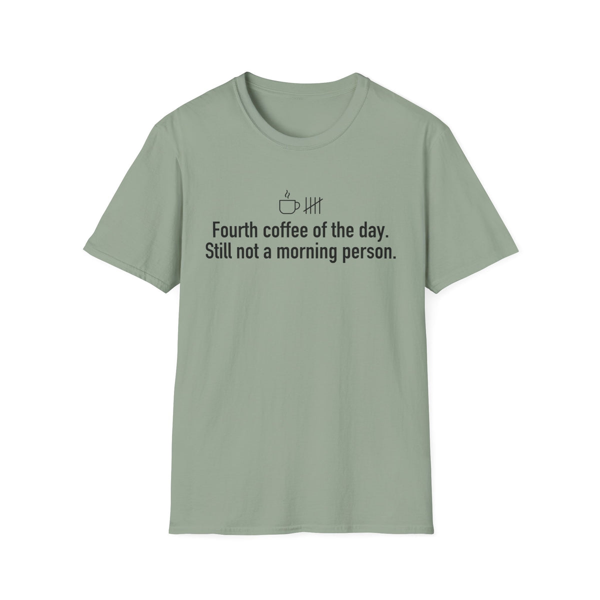 Four Coffees In, Still Not a Morning Person — Funny Coffee Lover T-Shirt