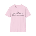 Four Coffees In, Still Not a Morning Person — Funny Coffee Lover T-Shirt