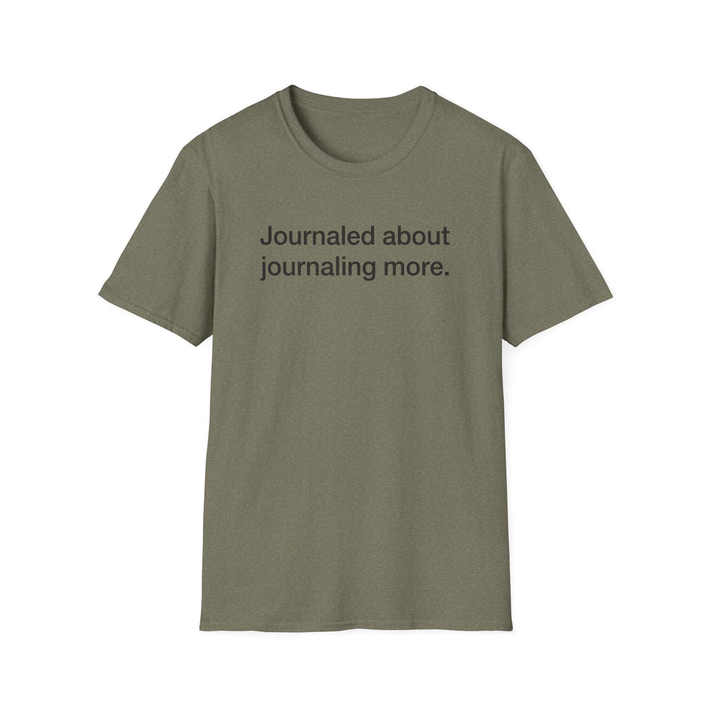 Journaled About Journaling More — Funny Journaling T-Shirt