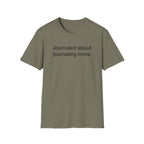 Journaled About Journaling More — Funny Journaling T-Shirt