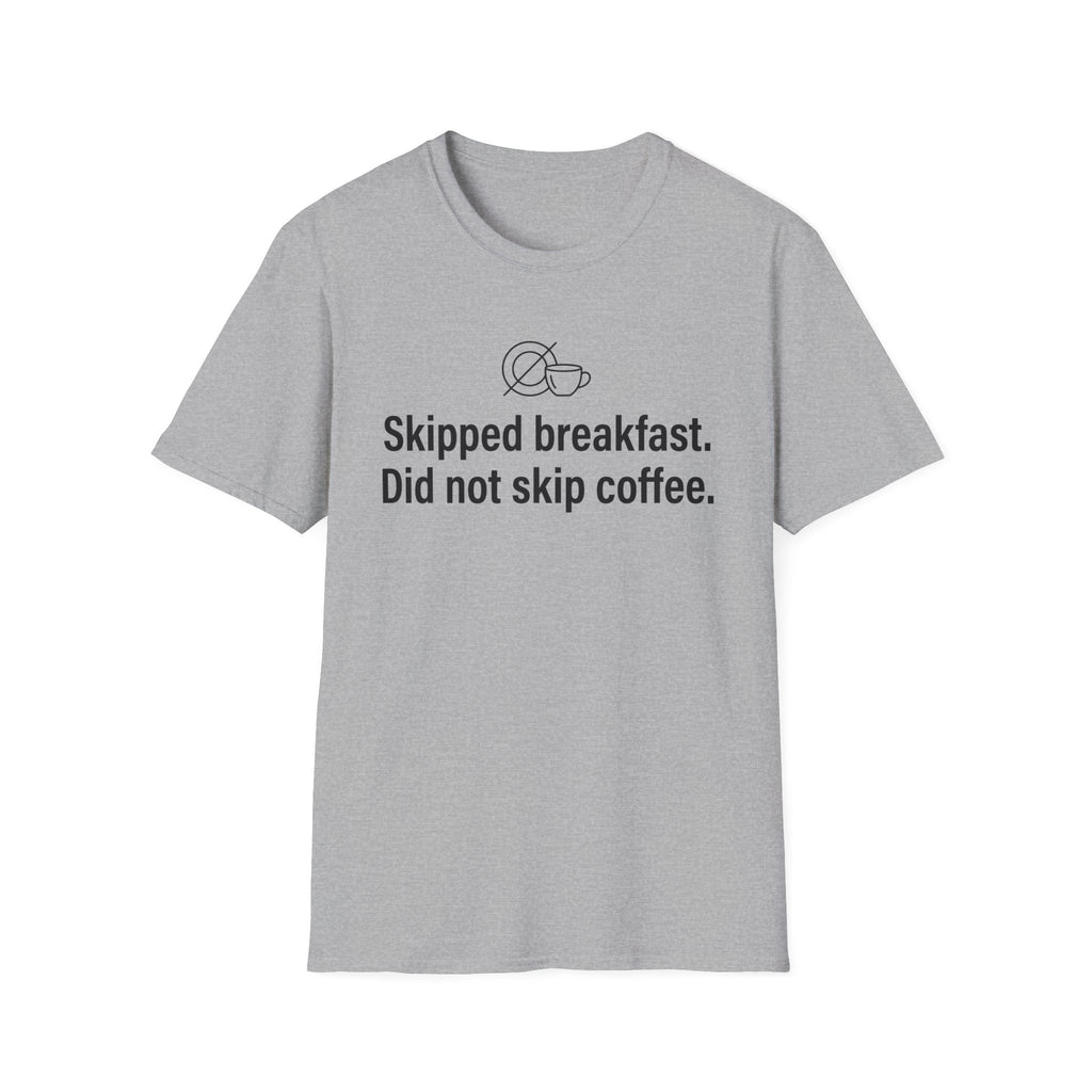 Skipped Breakfast, Did Not Skip Coffee — Funny Coffee Lover T-Shirt