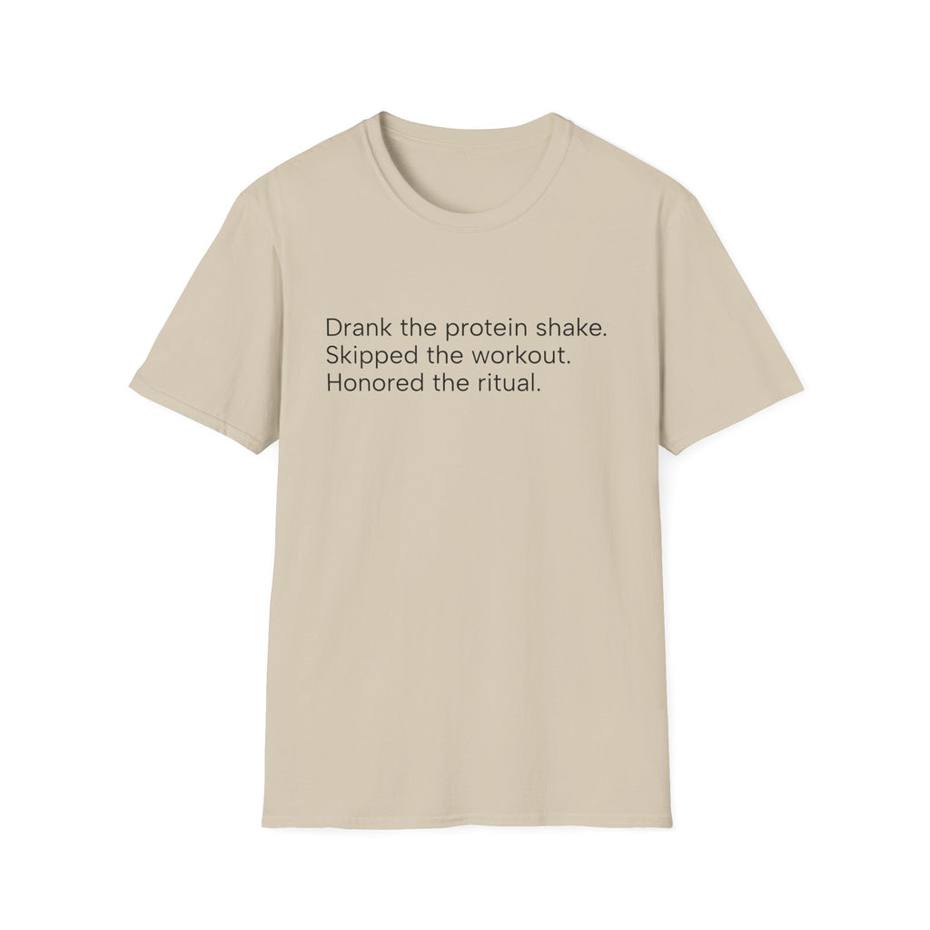Drank the Protein Shake, Skipped the Workout — Funny Gym T-Shirt